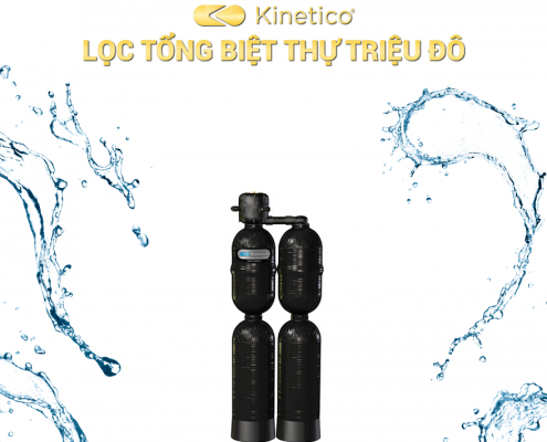 Kinetico - Dành cho biệt thự triệu đô