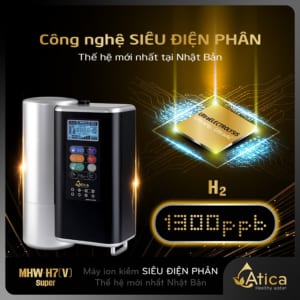 Công nghệ siêu điện phân của Atica SUPER MHW-H7(V)