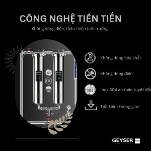 Công nghệ lọc tiên tiến, thân thiện mội trường nhất được ứng dụng trong Geyser Ecotar 2F1A